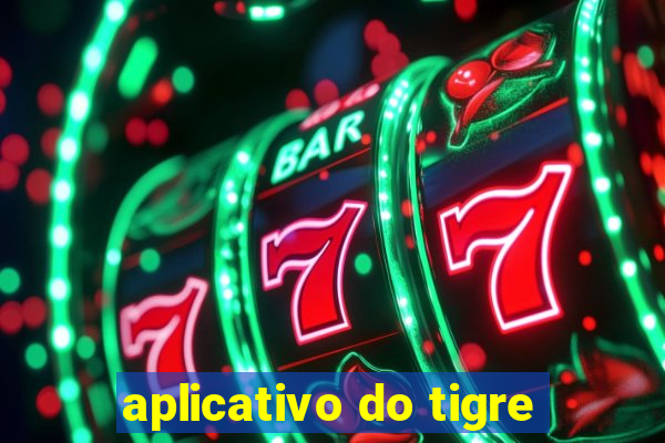 aplicativo do tigre